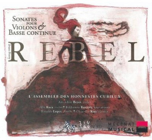 Rebel / Beyer / Ensemble Des Honnestes Curieux: Amandine Beyer Plays Jean-Ferry Rebel