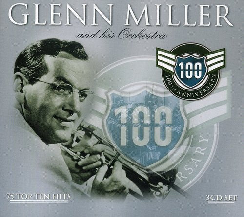 Miller, Glenn: 100th Anniversary