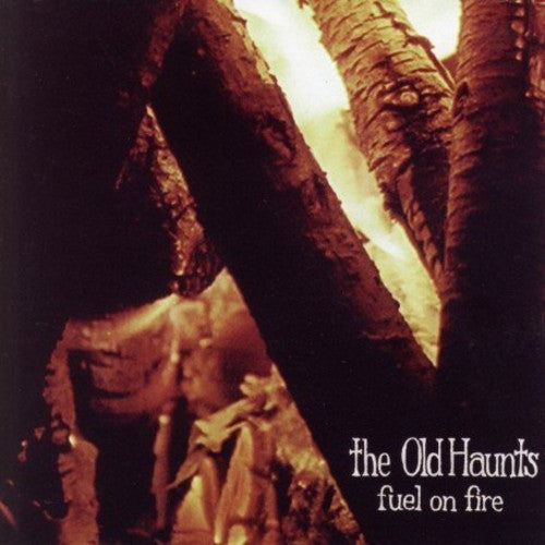 Old Haunts: Fuel on Fire - COMPACT DISCS