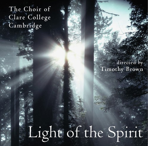 Choir of Clare College / Cambridge / Brown, Timothy: Light of the Spirit - SUPER-AUDIO CD