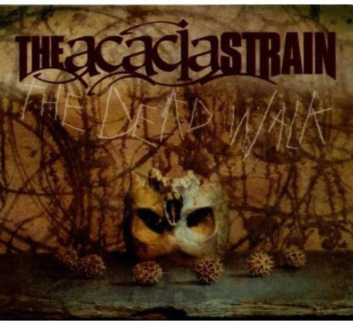 Acacia Strain: The Dead Walk