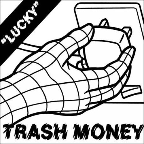 Trash Money: Lucky