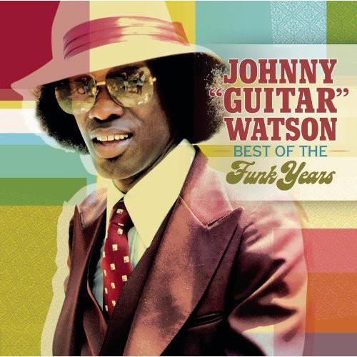 Watson, Johnny Guitar: Best of the Funk Years
