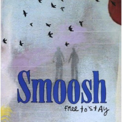 Smoosh: Free to Stay - COMPACT DISCS
