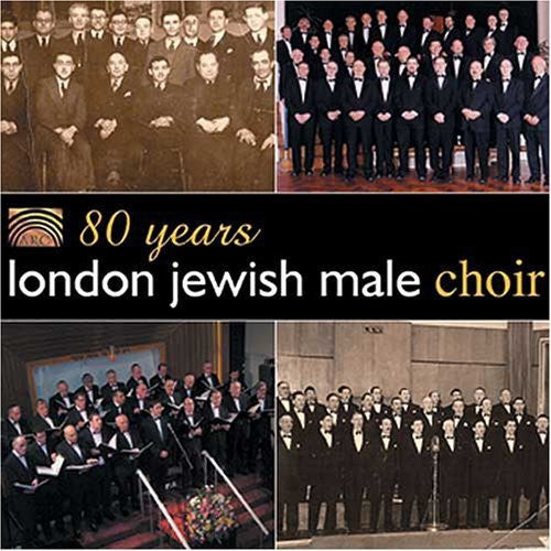 London Jewish Male Choir: 80 Years London Jewish Male Choir - COMPACT DISCS