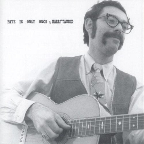 Harry Taussig: Fate Is Only Once - COMPACT DISCS