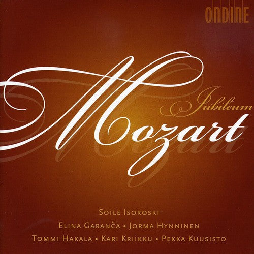 Mozart / Garanca / Hynninen / Kriikku / Isokoski: Mozart Jubileum