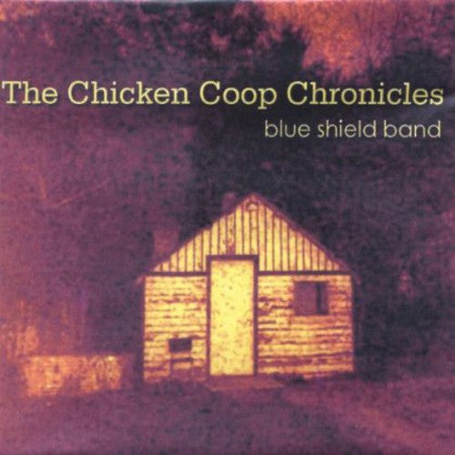 Blue Shield Band: Chicken Coop Chronicles - COMPACT DISCS