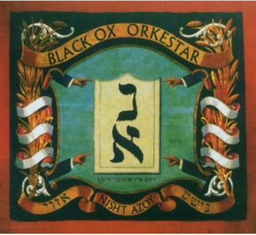 Black OX Orkestar: Nisht Azoy