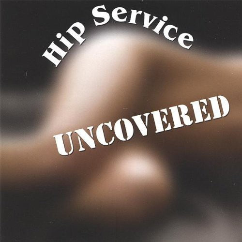 Hip Service: Uncovered - COMPACT DISCS