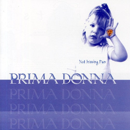 Prima Donna: Not Having Fun - COMPACT DISCS