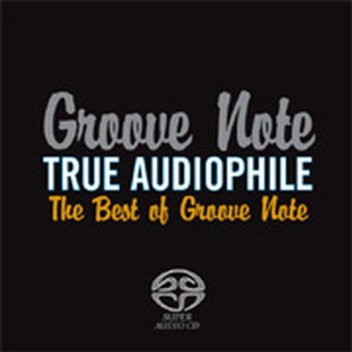 True Audiophile: Best of Groove Note 1 / Various: True Audiophile: Best Of Groove Note - SUPER-AUDIO CD