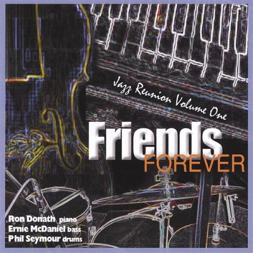Ron Donath: Friends Forever Jazz Reunon 1 - COMPACT DISCS