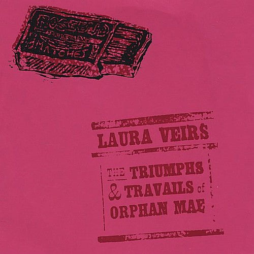 Laura Veirs: The Triumphs and Travails Of Orphan Mae - COMPACT DISCS