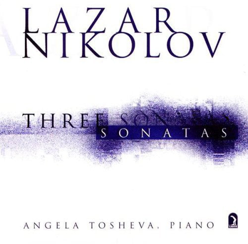 Lazar Nikolov: 3 Piano Sonatas 6 7 & 2 - COMPACT DISCS