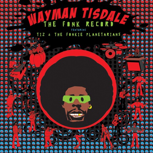 Tisdale, Wayman: The Fonk Record: Featuring Tiz and The Fonkie Planetarians