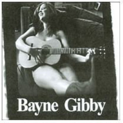 Bayne Gibby: Bayne Gibby - COMPACT DISCS