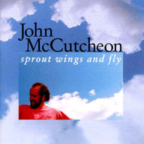 McCutcheon, John: Sprout Wings & Fly - COMPACT DISCS