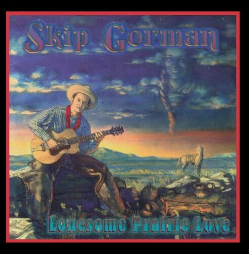 Gorman, Skip: Lonesome Prairie Love - COMPACT DISCS