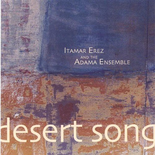 Itamar Erez & the Adama Ensemble: Desert Song - COMPACT DISCS