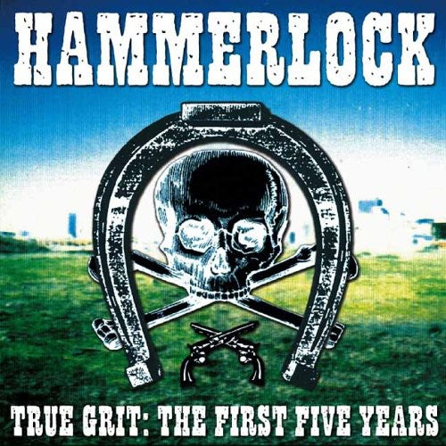 Hammerlock: True Grit: The First Five Years - COMPACT DISCS