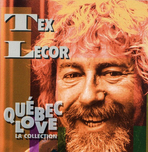 Lecor, Tex: Quebec Love: La Collection