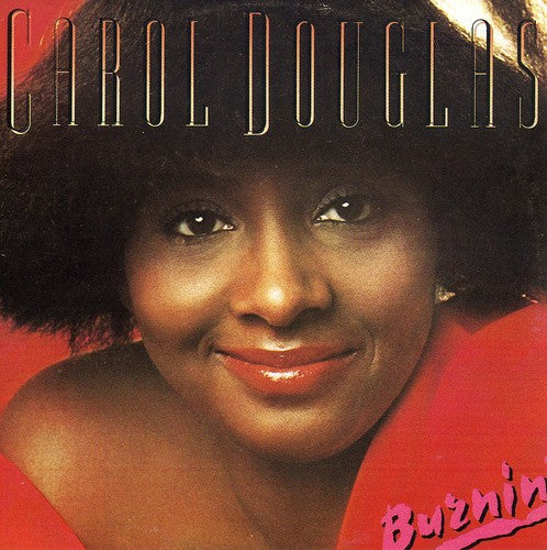 Carol Douglas: Burnin - COMPACT DISCS