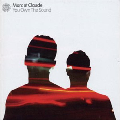 Marc et Claude: You Own the Sound