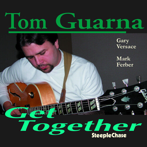 Tom Guarna: Get Together - COMPACT DISCS