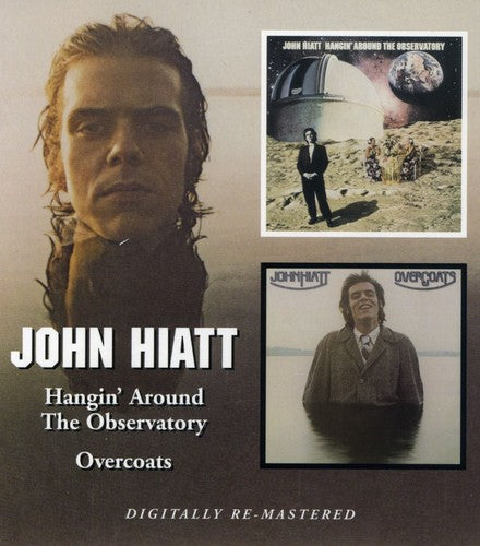 Hiatt, John: Hangin Around the Observatory / Overcoats