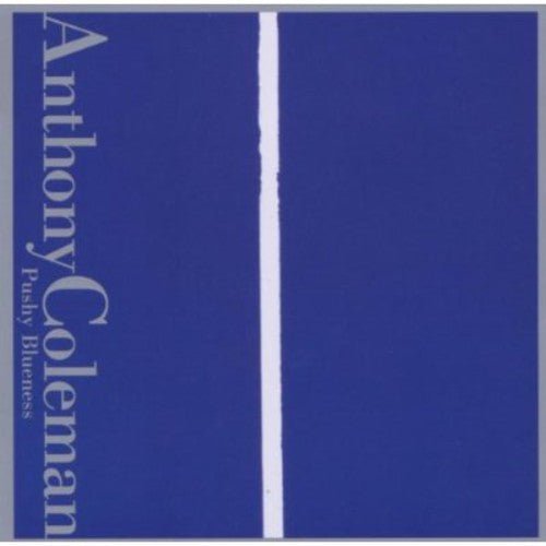 Anthony Coleman: Pushy Blueness - COMPACT DISCS
