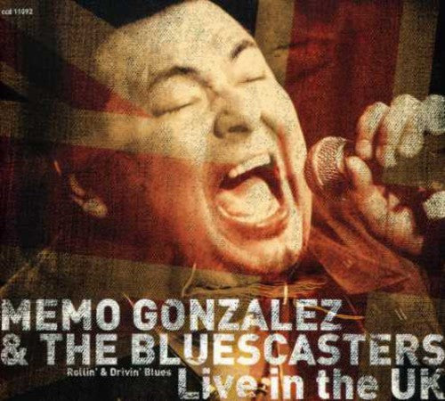 Gonzalez, Memo & Bluescasters: Live In The U.K.