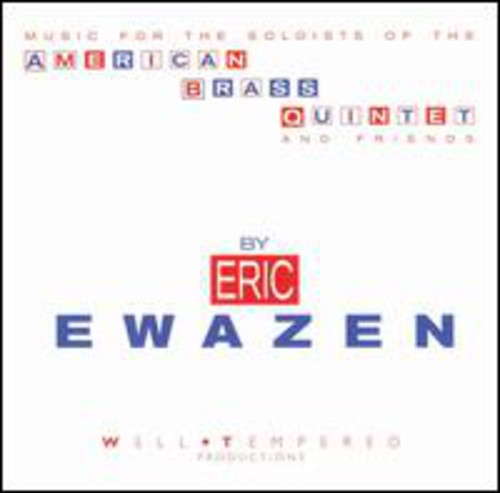 Ewazen / Krauss / Bond / Sullivan / Gould / Gekker: Music for the Soloists of American Brass