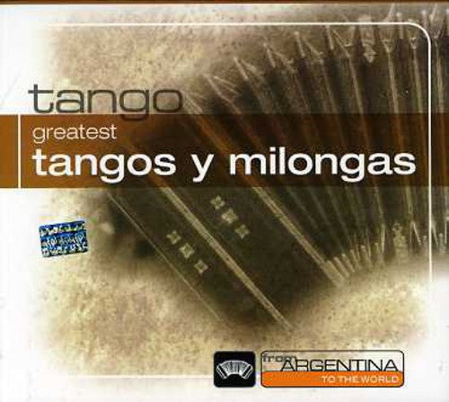 Greatest Tangos & Milongas From Argentina to the W: Greatest Tangos & Milongas from Argentina to the w