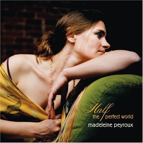 Peyroux, Madeleine: Half the Perfect World