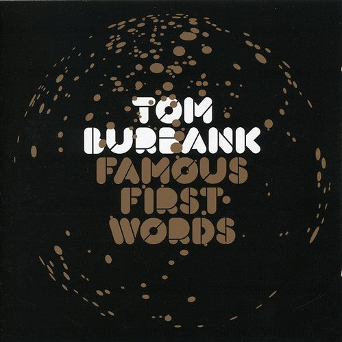 Tom Burbank: Famous First Words - COMPACT DISCS