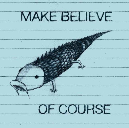 Make Believe: Of Course - COMPACT DISCS
