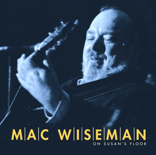 Mac Wiseman: On Susan's Floor - COMPACT DISCS