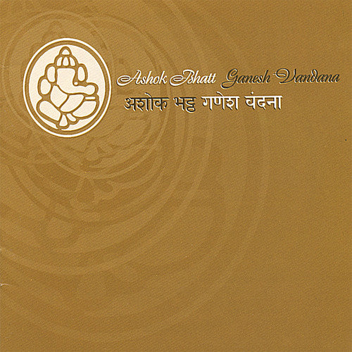 Bhatt, Ashok: Ganesh Vandana