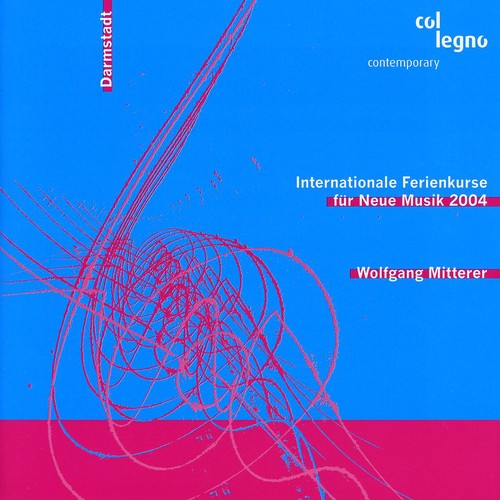 Mitterer, Wolfgang: Internationale Ferienkurse Fur Neue Musik 2004 - SUPER-AUDIO CD