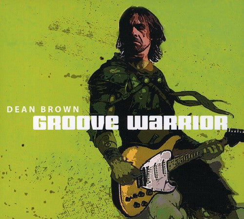 Brown, Dean: Groove Warrior