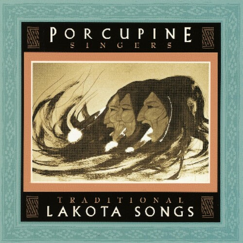 Porcupine Singers: Traditional Lakota Songs