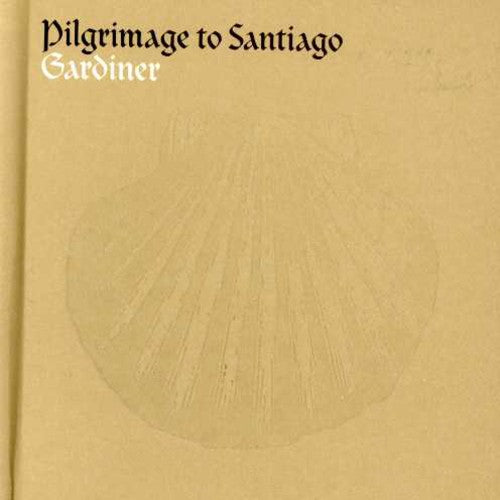 Monteverdi Choir / Gardiner: Pilgrimage to Santiago