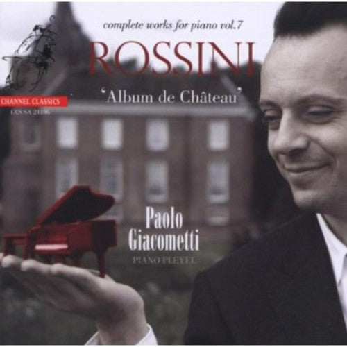 Rossini / Giacometti: Piano Works 7 - SUPER-AUDIO CD