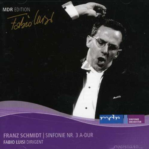 Schmidt / Middle German Radio Sym Orch / Luisi: Symphony 3