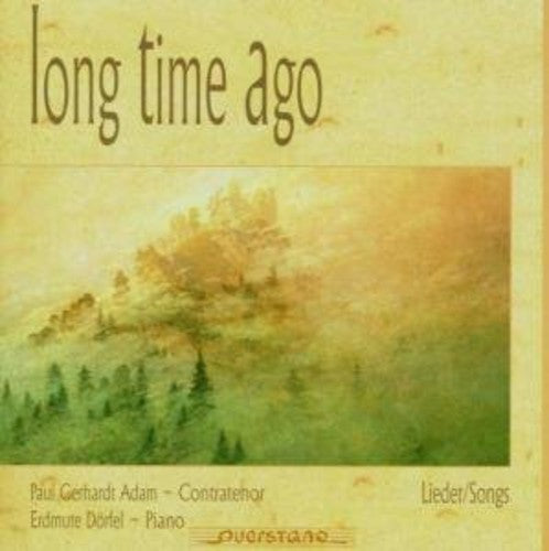 Schubert / Mendelssohn / Dorfel / Adam: Long Time Ago Songs