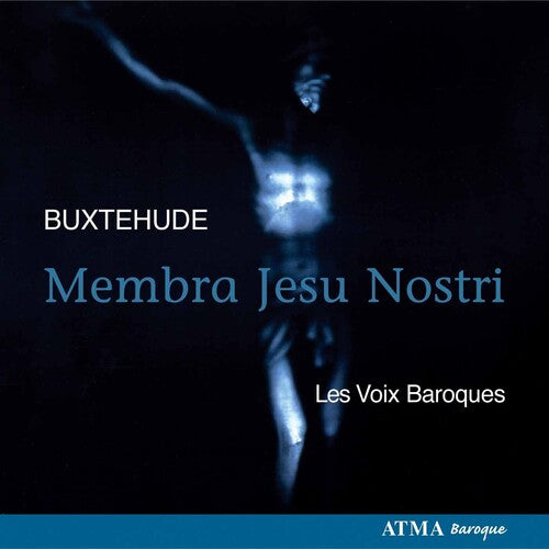 Les Voix Baroques: Membra Jesu Nostri: Cantatas - COMPACT DISCS