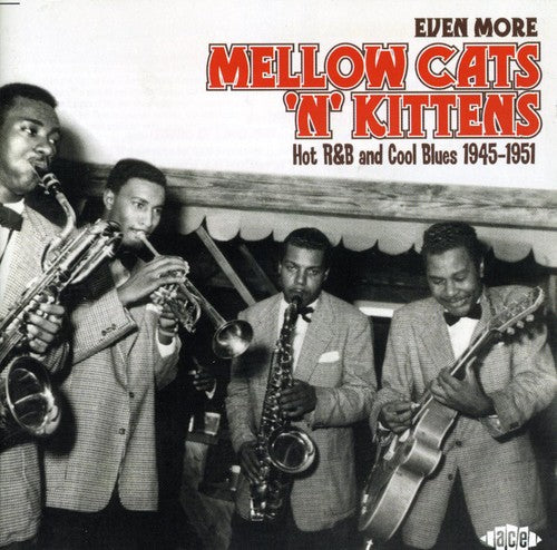Various Artists: Even More Mellow Cats N Kittens: Hot R&B and Cool Blues 1945-1951 - COMPACT DISCS