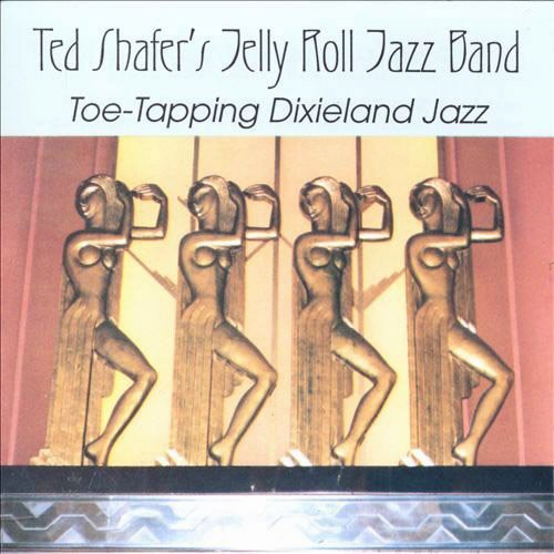 Shafer, Ted / Jelly Roll Jazz Band: Toe-Tapping Dixieland Jazz