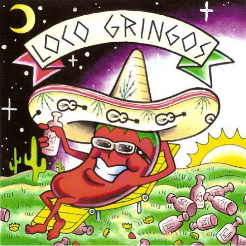 Loco Gringos: Loco Gringos